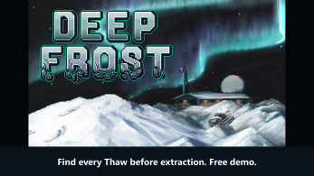 Deep Frost explores resource management mechanics and survival systems that demand the players’ close attention