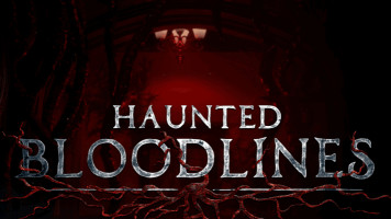 Haunted Bloodlines Returns with a More Terrifying and Immersive Demo